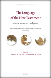The language of the New Testament : context, history, and development